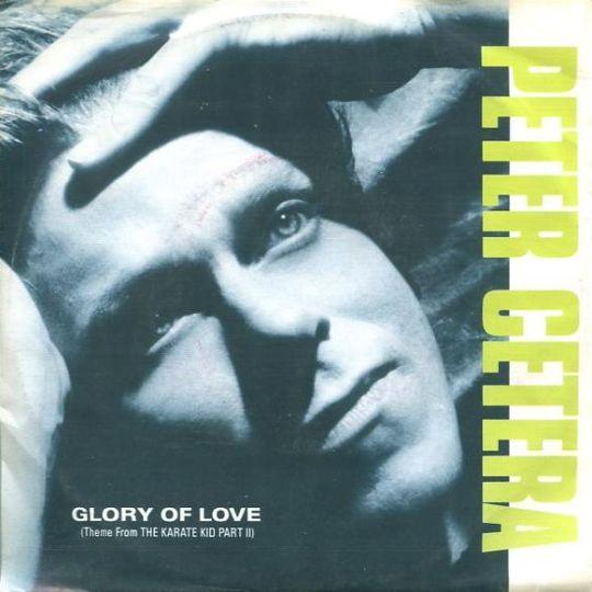 Coverafbeelding Glory Of Love (Theme From The Karate Kid Part Ii) - Peter Cetera