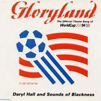 Coverafbeelding Gloryland - The Official Theme Song Of Worldcup Usa 94 - Daryl Hall And Sounds Of Blackness