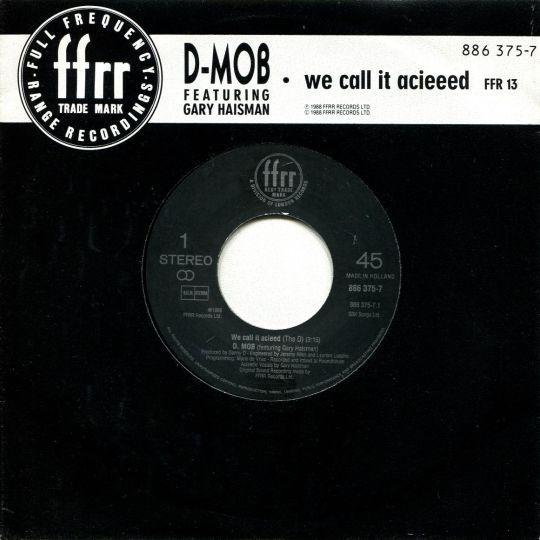 D-Mob featuring Gary Haisman - We Call It Acieeed