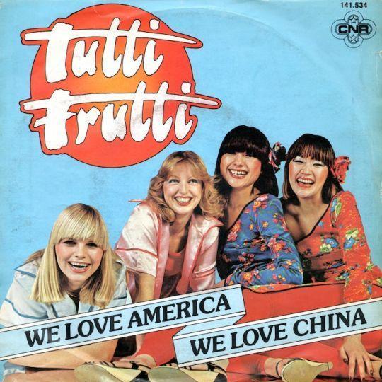 Coverafbeelding Tutti Frutti - We Love America We Love China