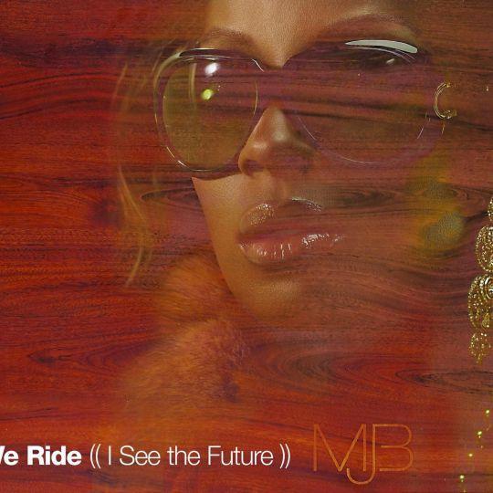 Coverafbeelding MJB - We Ride (I See The Future)