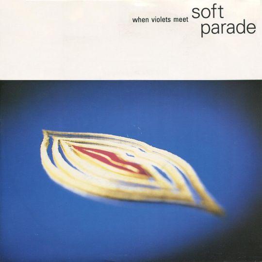 Coverafbeelding Soft Parade - When Violets Meet