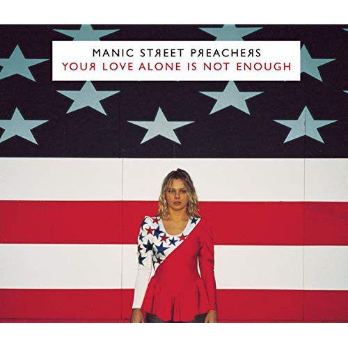 Coverafbeelding Manic Street Preachers - Your Love Alone Is Not Enough