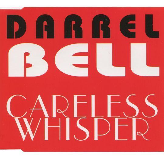 Coverafbeelding Careless Whisper - Darrel Bell