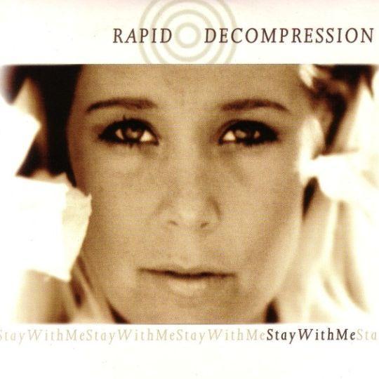 Rapid Decompression - Stay With Me