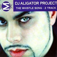 DJ Aligator Project - The Whistle Song