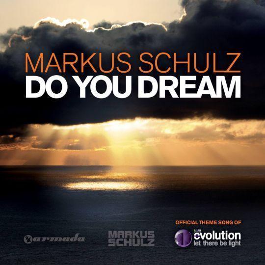Coverafbeelding Do You Dream - Official Theme Song Of Evolution - Let There Be Light - Markus Schulz