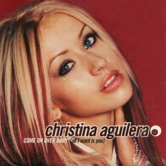 Coverafbeelding Come On Over Baby (All I Want Is You) - Christina Aguilera