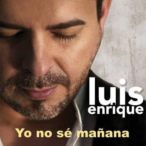 Coverafbeelding Luis Enrique - Yo No Sé Mañana