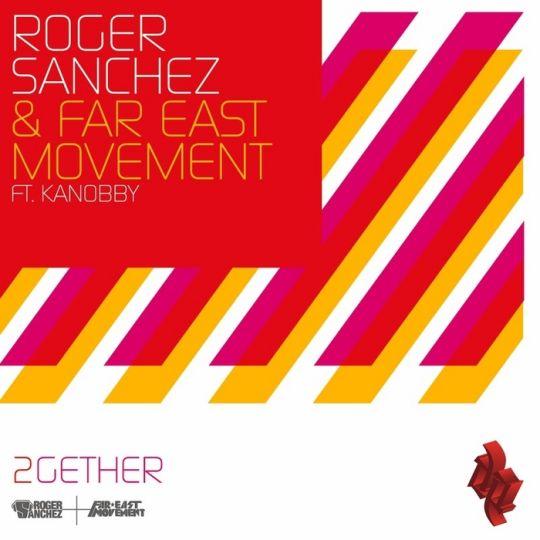 Coverafbeelding 2Gether - Roger Sanchez & Far East Movement Ft. Kanobby