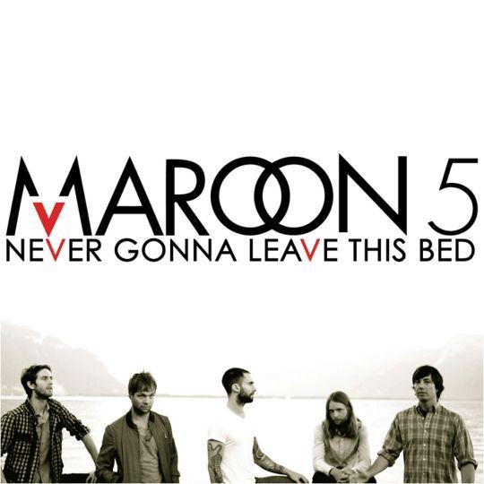 Coverafbeelding Maroon 5 - Never gonna leave this bed