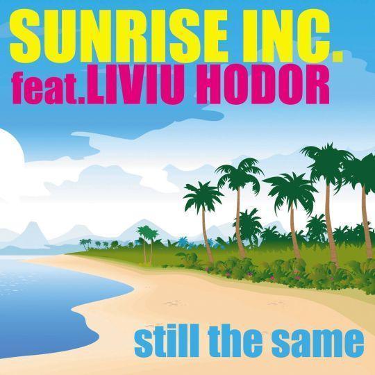 Coverafbeelding Still The Same - Sunrise Inc. Feat. Liviu Hodor