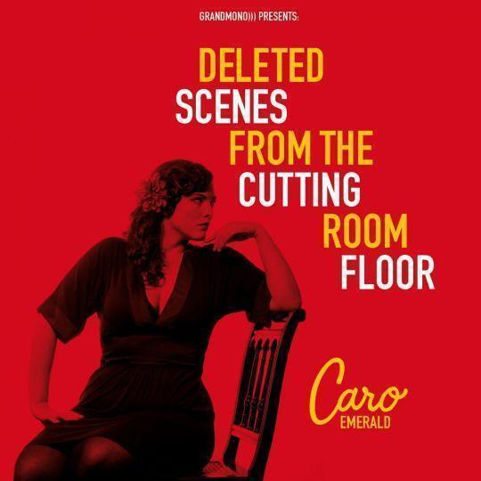 Coverafbeelding caro emerald - deleted scenes from the cutting room floor