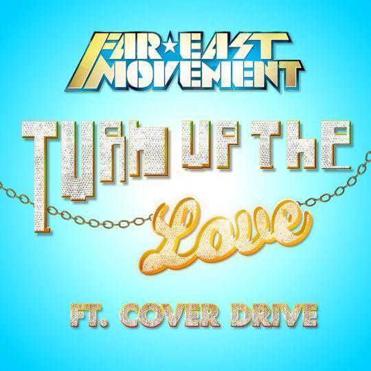 Coverafbeelding Far East Movement ft. Cover Drive - Turn Up The Love