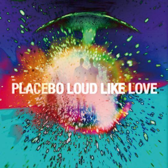 Coverafbeelding placebo - loud like love