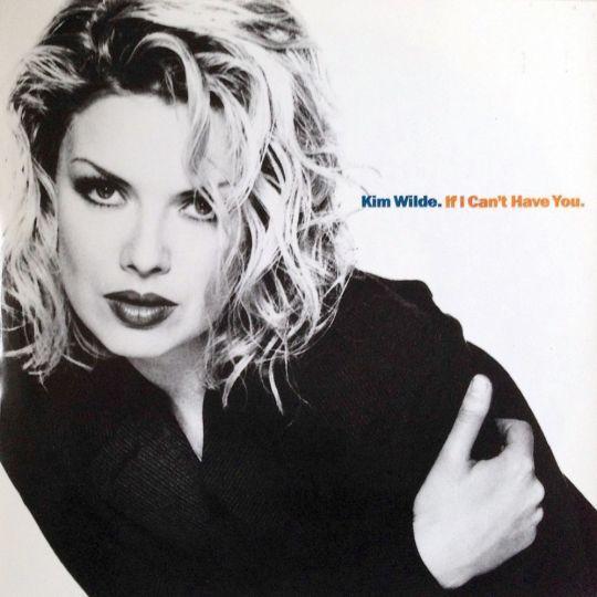 Coverafbeelding Kim Wilde - If I Can't Have You