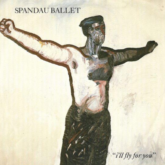 Coverafbeelding I'll Fly For You - Spandau Ballet