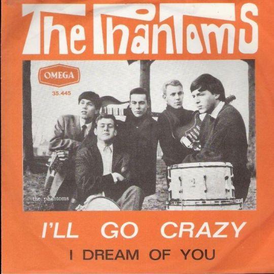 The Phantoms - I'll Go Crazy