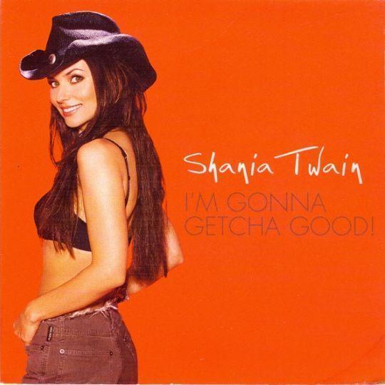 Coverafbeelding I'm Gonna Getcha Good! - Shania Twain