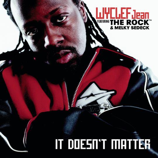 Coverafbeelding Wyclef Jean featuring The Rock & Melky Sedeck - It Doesn't Matter