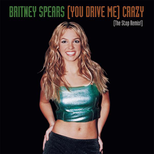 Coverafbeelding (You Drive Me) Crazy (The Stop Remix!) - Britney Spears