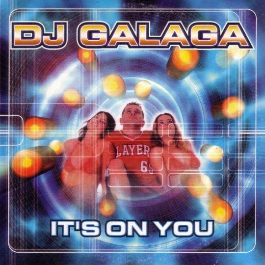 DJ Galaga - It's On You
