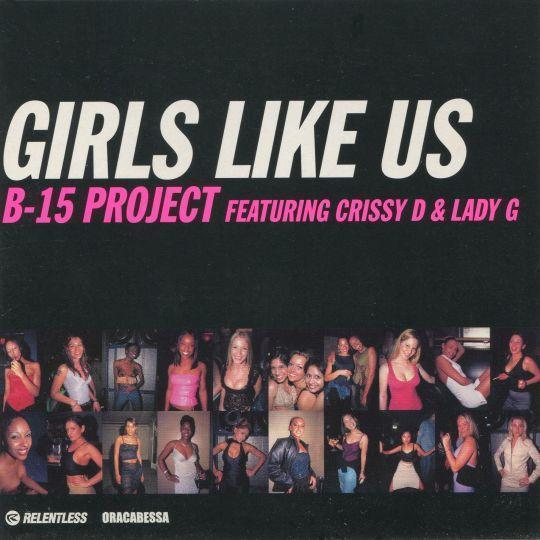 Coverafbeelding B-15 Project featuring Crissy D & Lady G - Girls Like Us