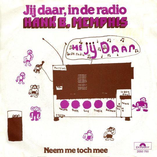 Hank B. Memphis - Jij Daar, In De Radio