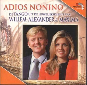 Coverafbeelding Carel Kraayenhof - Adios Nonino - De Tango Uit De Huwelijksdienst Van Willem-Alexand