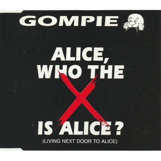 Coverafbeelding Alice, Who The X Is Alice? (Living Next Door To Alice) - Gompie