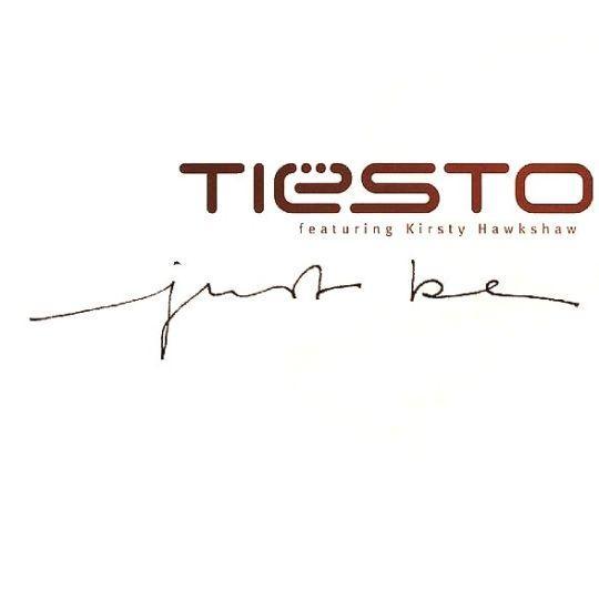 Tiësto featuring Kirsty Hawkshaw - Just Be