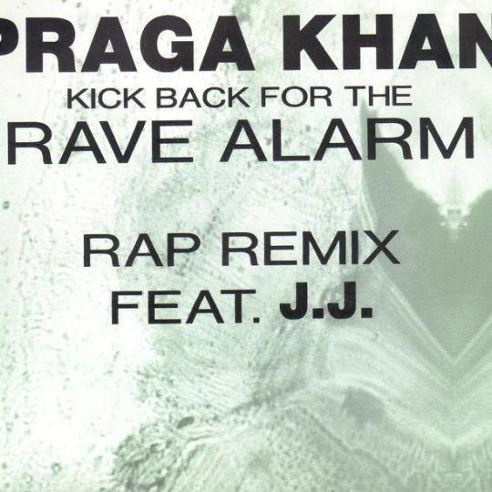 Coverafbeelding Praga Khan feat. J.J. - Kick Back For The Rave Alarm - Rap Remix