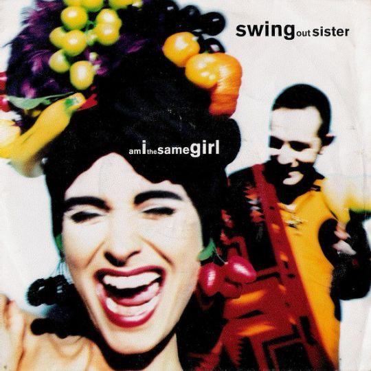 Coverafbeelding Am I The Same Girl - Swing Out Sister