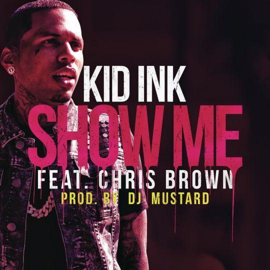 Coverafbeelding Show Me - Kid Ink Feat. Chris Brown