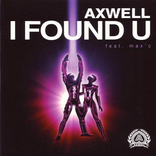 Coverafbeelding I Found U - Axwell Feat. Max'c