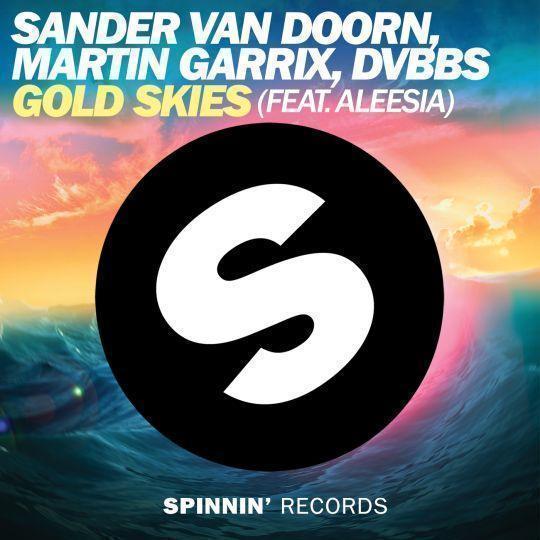 Sander van Doorn, Martin Garrix, Dvbbs (feat. Aleesia) - Gold skies