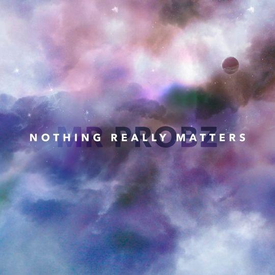Coverafbeelding Nothing Really Matters - Mr Probz