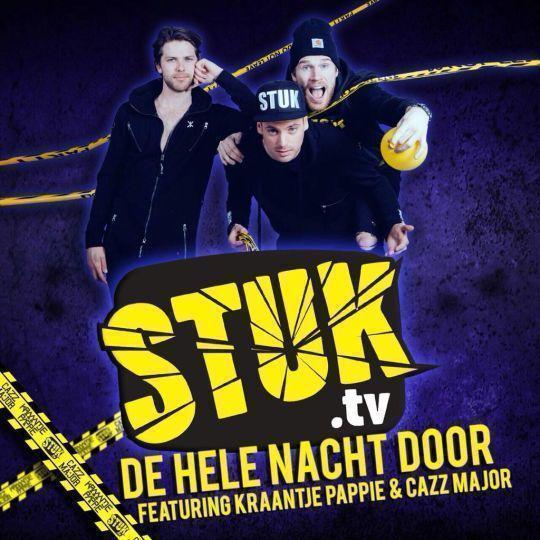 StukTV featuring Kraantje Pappie & Cazz Major - De hele nacht door