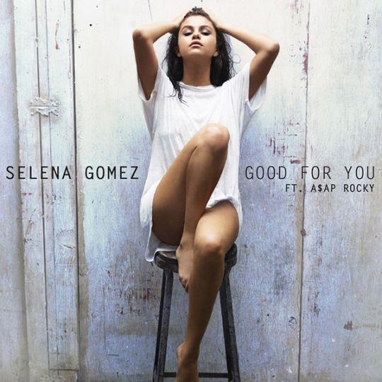 Coverafbeelding Selena Gomez ft. A$AP Rocky - Good for you
