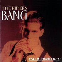 The Riders - Bang