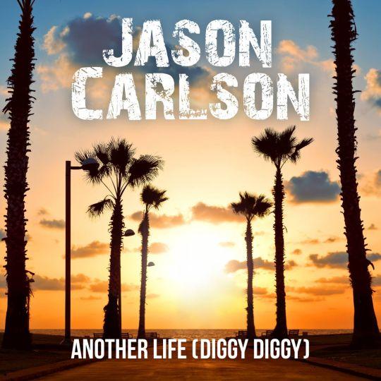 Coverafbeelding Jason Carlson - Another life (diggy diggy)