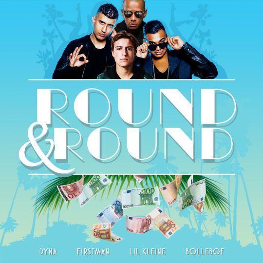 Coverafbeelding Round & Round - Dyna & Firstman & Lil Kleine & Bollebof