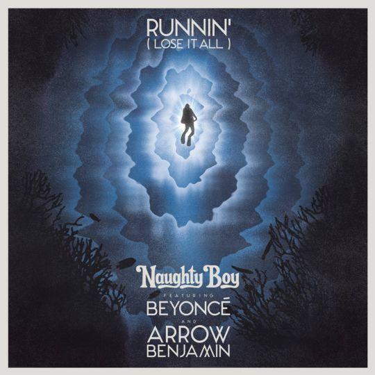 Coverafbeelding Naughty Boy featuring Beyoncé and Arrow Benjamin - Runnin' (lose it all)