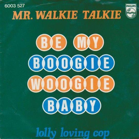 Coverafbeelding Be My Boogie Woogie Baby - Mr. Walkie Talkie