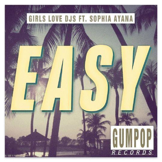 Coverafbeelding Girls Love DJs ft. Sophia Ayana - Easy