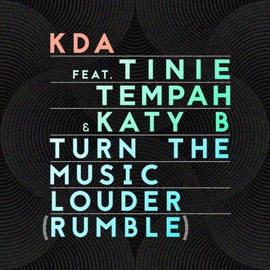 Coverafbeelding KDA feat. Tinie Tempah & Katy B - Turn the music louder (rumble)
