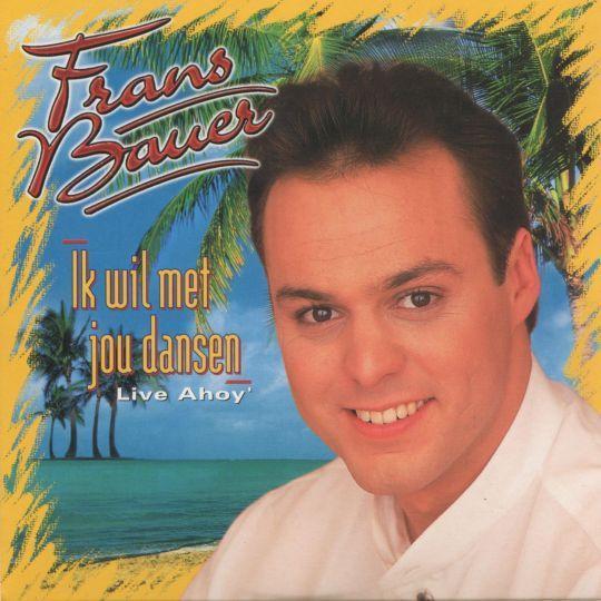 Coverafbeelding Frans Bauer - Ik Wil Met Jou Dansen - Live Ahoy'