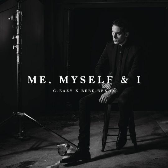 Coverafbeelding G-Eazy x Bebe Rexha - Me, myself & I