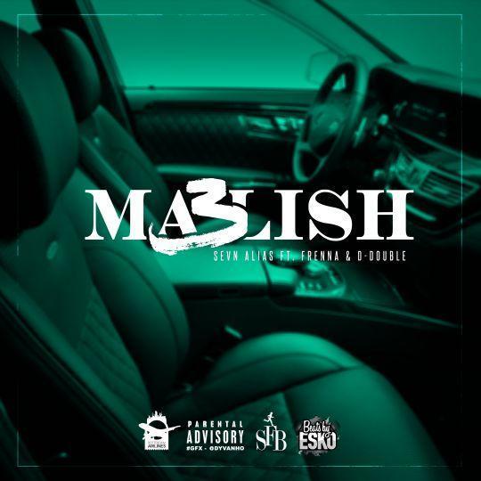 Coverafbeelding Sevn Alias feat. Frenna & D-Double - Ma3lish