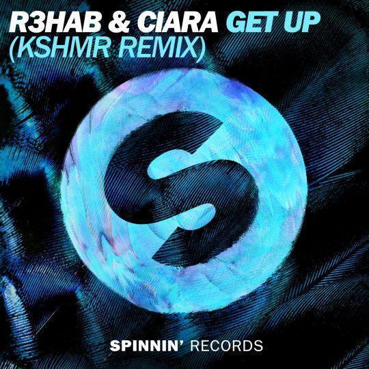 Coverafbeelding R3hab & Ciara - Get up (Kshmr remix)